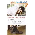 Mama, jetzt nicht!: Kolumnen aus dem Alltag