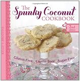 The Spunky Coconut Cookbook, Second Edition: Gluten-Free, Dairy-Free, Sugar-Free