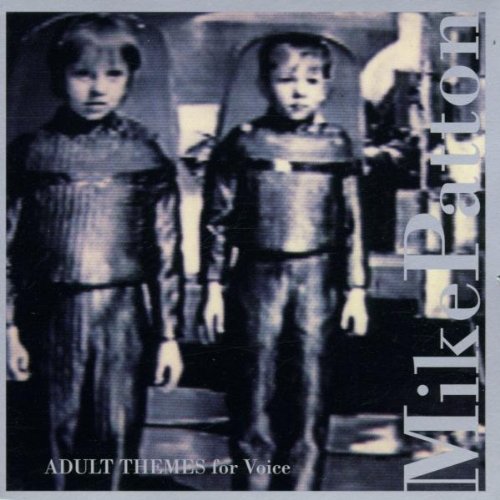 Mike Patton - Adult Themes For Voice - Zortam Music