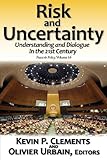 Risk and uncertainty : understanding and dialogue in the 21st century