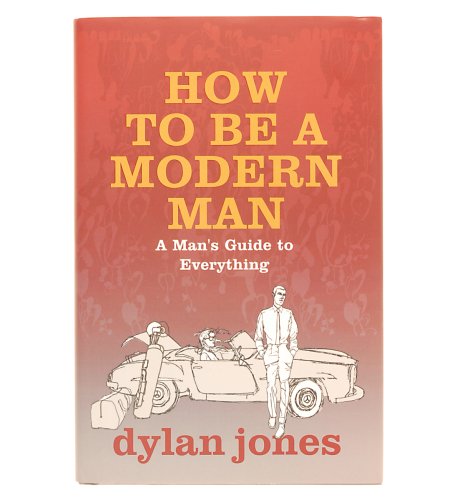 How To Be A Modern Man