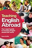 Teaching English Abroad: Your Expert Guide to Teaching English Around the World