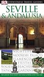 Seville and Andalusia Eyewitness Travel Guide (Eyewitness Travel Guides)