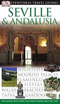 Seville and Andalusia Eyewitness Travel Guide (Eyewitness Travel Guides)