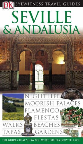 Seville and Andalusia Eyewitness Travel Guide (Eyewitness Travel Guides)