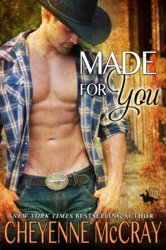 Made For You (Riding Tall) by Cheyenne McCray