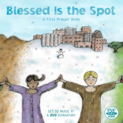 Blessed Is the Spot: A First Prayer Book