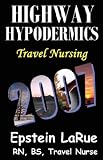 Highway Hypodermics: Travel Nursing 2007