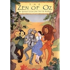The Zen of Oz: Ten Spiritual Lessons from Over the Rainbow
