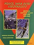 Peace, war and neutrality : Britain, Northern Ireland and Éire, 1935-1949