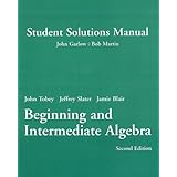 student solutions manual for beginning and intermediate algebra