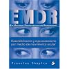 EMDR: Desensibilizacion y reprocesamiento por medio de movimiento ocular (Spanish Edition)