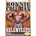 Ronnie Coleman: Relentless (Bodybuilding)