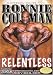 Ronnie Coleman: Relentless (Bodybuilding)