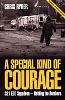A Special Kind of Courage: 321 EOD Squadron  Battling the Bombers