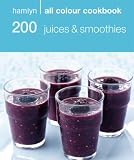 Hamlyn All Colour Cookbook: 200 Juices and Smoothies (Hamlyn All Colour Cookbook)