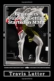 Beginners Guide to Getting Started in MMA