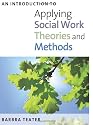 An Introduction to Applying Social Work Theories and Methods