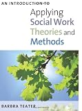 An Introduction to Applying Social Work Theories and Methods