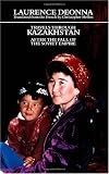 Travels Through Kazakhstan: After the Fall of the Soviet Empire