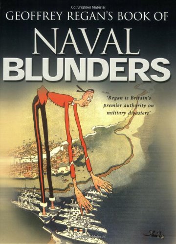 Naval Blunders, by Geoffrey Regan Naval Blunders, by Geoffrey Regan