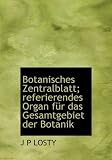 Botanisches Zentralblatt; Referierendes Organ Fr Das Gesamtgebiet Der Botanik - J. P. Losty