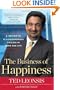The Business of Happiness: 6 Secrets to Extraordinary Success in Life and Work