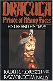 Dracula, Prince of Many Faces: His Life and His Times