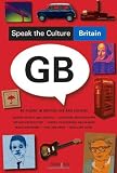 Speak the Culture: Britain: Be Fluent in British Life and Culture