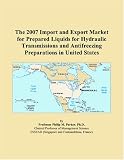 The 2007 Import and Export Market for Prepared Liquids for Hydraulic Transmissions and Antifreezing Preparations in United States