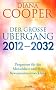 Der gro�e �bergang 2012 - 2032: Prognosen f�r die Menschheit und ihre Bewusstseinsentwicklung
