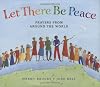 Let There Be Peace: Prayers from Around the World
