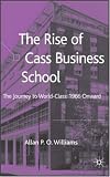 The Rise of Cass Business School: The Journey to World Class