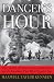 Danger's Hour: The Story of the USS Bunker Hill and the Kamikaze Pilot Who Crippled Her