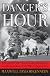 Danger's Hour: The Story of the USS Bunker Hill and the Kamikaze Pilot Who Crippled Her