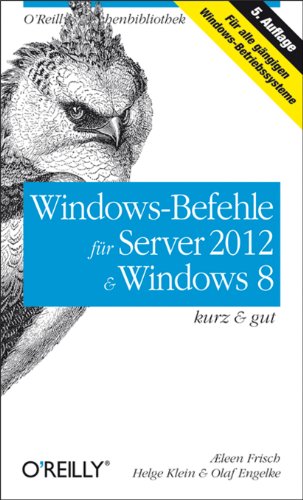 Windows-Befehle für Server 2012 &  Windows 8 kurz & gut (German Edition)