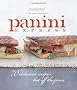 Panini Express: 70 Delicious Recipes, Hot Off the Press
