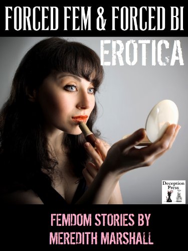 Forced Fem & Forced Bi Erotica: Femdom Stories