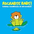Rockabye Baby! Lullaby Renditions of Silverchair