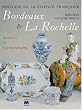 Fa�ences de Bordeaux et La Rochelle