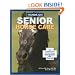 Hands-On Senior Horse Care: The Complete Book of Senior Equine Management and First Aid