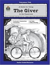 A Guide for Using The Giver in the Classroom