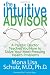 The Intuitive Advisor: A Psychic Doctor Teaches You How to Solve Your Most Pressing Health Problems