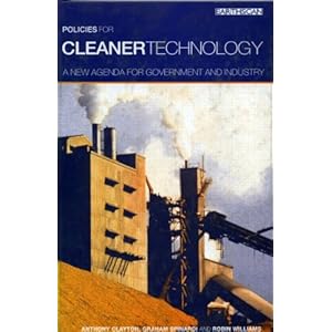 Policies for Cleaner Technology Anthony Clayton, Graham Spinardi and Robin Williams