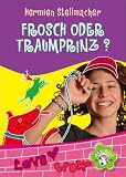 Frosch oder Traumprinz? - Hermien Stellmacher