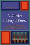 A Concise History of Korea: From the Neolithic Period through the Nineteenth Century
