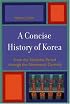 A Concise History of Korea: From the Neolithic Period through the Nineteenth Century