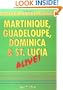 Martinique, Guadeloupe, Dominica & St. Lucia