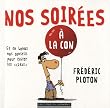 Nos soir�es � la con