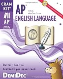 AP English Language Cram Kit: Better than the textbook you never read.